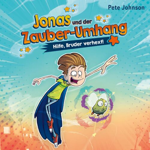 Pete Johnson - Jonas Und Der Zauber-Umhang – Hilfe, Bruder Verhext ...