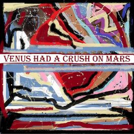 Album cover of Venus had a Crush on Mars (feat. Jah Len)