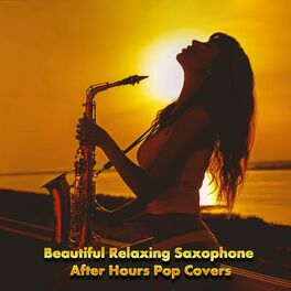 Album cover of Beautiful Relaxing Saxophone After Hours Pop Covers