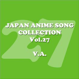 Album cover of JAPAN ANIMESONG COLLECTION VOL.27[アニソン・ジャパン]