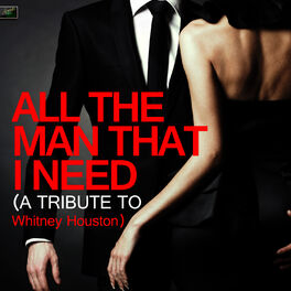 Album cover of All the Man That I Need (A Tribute to Whitney Houston)