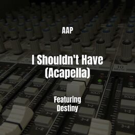 Album cover of I Shouldn't Have (Acapella)