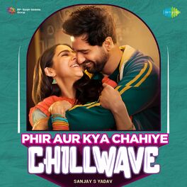 Album cover of Phir Aur Kya Chahiye (Chillwave)