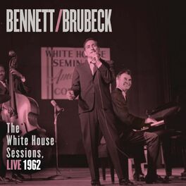 Album cover of Bennett & Brubeck: The White House Sessions, Live 1962