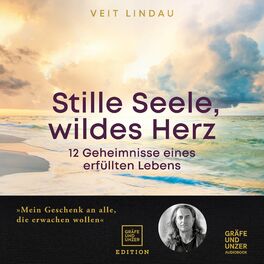 Album cover of Stille Seele, wildes Herz (12 Geheimnisse eines erfüllten Lebens)