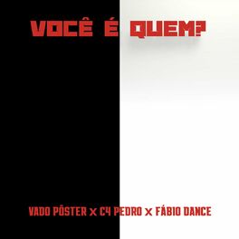 Album cover of Você é Quem? (feat. Vado Poster & FABIO DANCE)