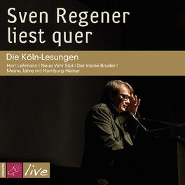 Album cover of Sven Regener liest quer: Die Köln-Lesungen