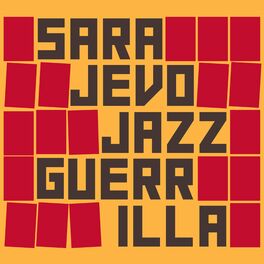 Album cover of Sarajevo Jazz Guerrilla