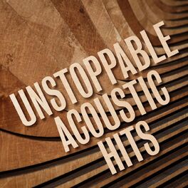 Album cover of Unstoppable Acoustic Hits