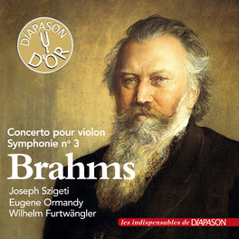 Album cover of Brahms: Concerto pour violon & Symphonie No. 3 (Les indispensables de Diapason)