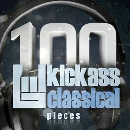 Album cover of 100 Kickass Classical Pieces