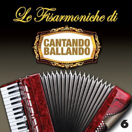 Album cover of Le fisarmoniche di Cantando Ballando, Vol. 6