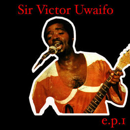 Album cover of Sir Victor Uwaifo EP 1