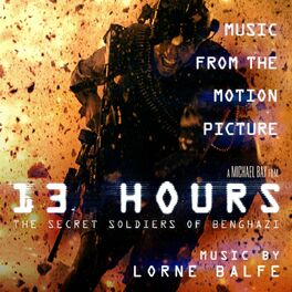 Album cover of 13 Hours: The Secret Soldiers of Benghazi (Music from the Motion Picture)