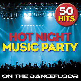 Album cover of Hot Night Music Party on the Dancefloor - 50 Hits