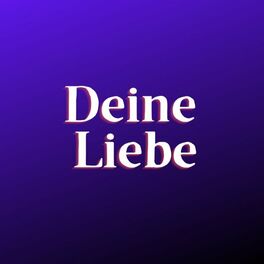 Album cover of Deine Liebe (Pastiche/Remix/Mashup)