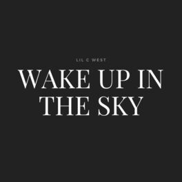 Lil Heavy Chainz Wake Up In The Sky Lyrics And Songs Deezer