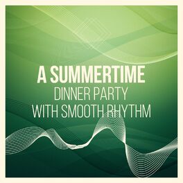 Album cover of A Summertime Dinner Party with Smooth Rhythm