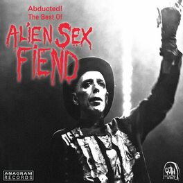 Album cover of Abducted! The Best of Alien Sex Fiend