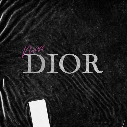 Jeon - Miss Dior: lyrics and songs | Deezer