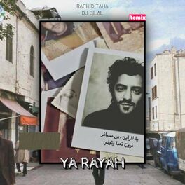 Album cover of Ya Rayah يا رايح (feat. Rachid Taha) [Remix]