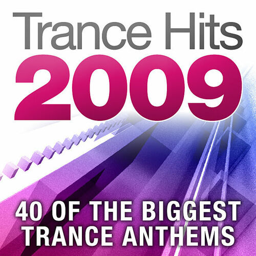 Various Artists - Trance Hits 2009 - 40 Of The Biggest Trance Anthems ...