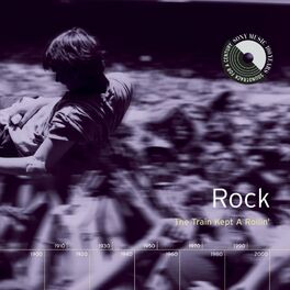 Album cover of Rock: The Train Kept A Rollin'