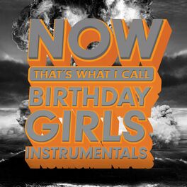 Album cover of Now That's What I Call Birthday Girls Instrumentals