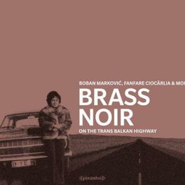 Album cover of Brass Noir - On The Trans-Balkan-Highway