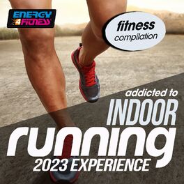 Album cover of Addicted To Indoor Running 2023 Experience Fitness Compilation 128 Bpm