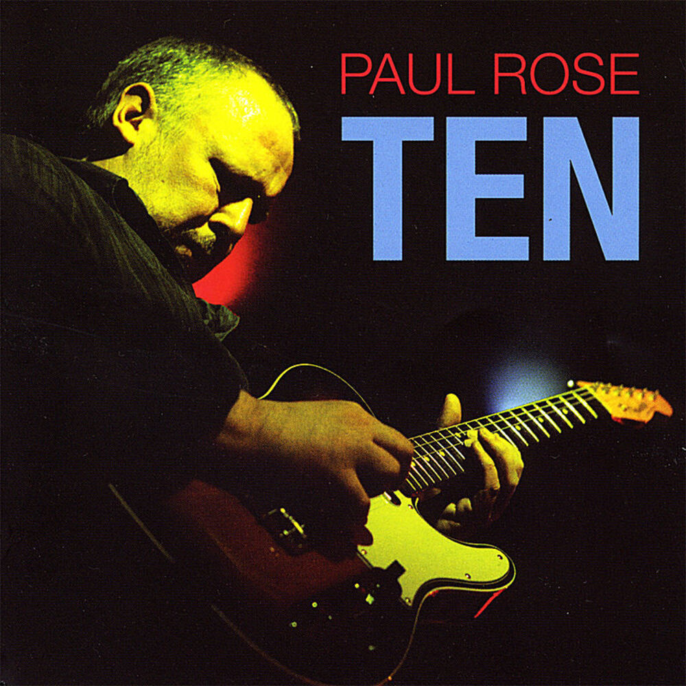 Paul Rose ten 2010. Paul Rose guitarist. Paul a Rose Jr.. Paul Rose Promises 2007.