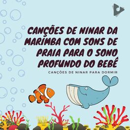 Album cover of Canções de Ninar da Marimba com Sons de Praia para o Sono Profundo do Bebê