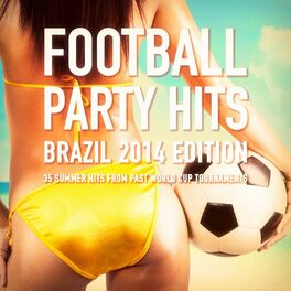 Album cover of Football Party Hits - Brazil 2014 Edition (35 Summer Hits from World Cup Tournaments)