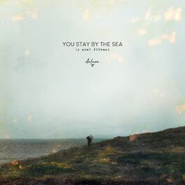 Album cover of You Stay by the Sea (Deluxe)