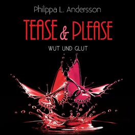 Album cover of Tease & Please - Wut und Glut
