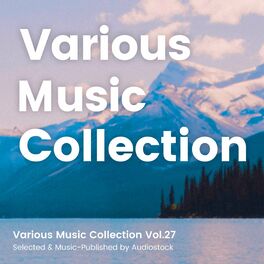 Album cover of Various Music Collection Vol.27 -Selected & Music-Published by Audiostock-
