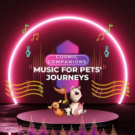 Album cover of Cosmic Companions: Music for Pets' Journeys