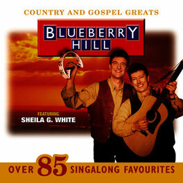 Blueberry Hill Country and Gospel Greats lyrics and songs Deezer