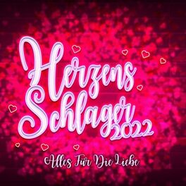 Album cover of Herzens Schlager 2022 : Alles Für Die Liebe