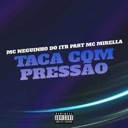 Album cover of Taca Com Pressão (feat. MC Mirella)
