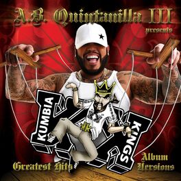 Album cover of A.B. Quintanilla III Presents Kumbia Kings Greatest Hits 
