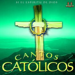 Cantos catolicos - Si El Espiritu De Dios: letras de canciones | Deezer