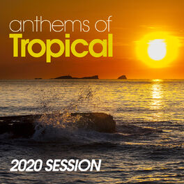 Album cover of Anthems Of Tropical 2020 Session
