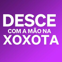 Album cover of Desce Com a Mão na Xoxota