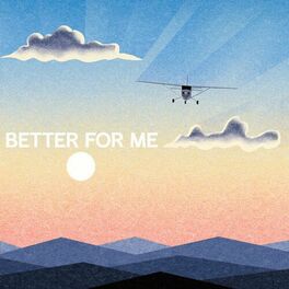 Album cover of Better for Me