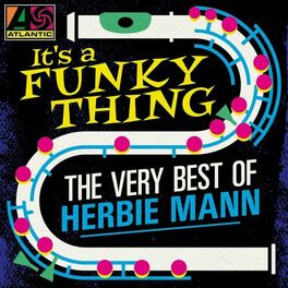 Album cover of It's a Funky Thing: The Very Best of Herbie Mann