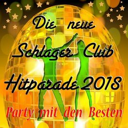 Album cover of Die neue Schlager Club Hitparade 2018: Party mit den Besten