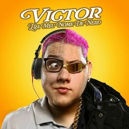 Album cover of Victor Era Meu Nome de Nerd