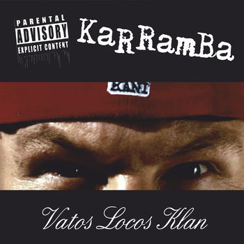 Karramba Vatos Locos Klan Escucha Con Letras Deezer
