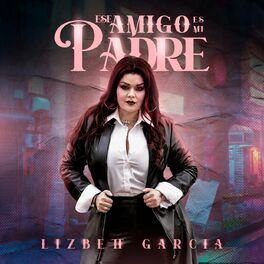 Lizbett Garcia - Las Comadres: lyrics and songs | Deezer